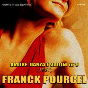 Franck Pourcel Et Son Grand Orchestre的專輯Amour, Danse et Violons No 9