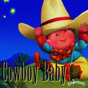 ดาวน์โหลดและฟังเพลง Cowboy Baby(Story Reading) พร้อมเนื้อเพลงจาก Kindermusik International