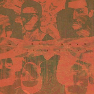 ดาวน์โหลดและฟังเพลง My Old Ways พร้อมเนื้อเพลงจาก The Plot In You