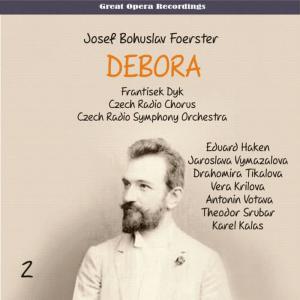 Chopin----[replace by 16381]的專輯Foerster - Debora [Opera in 3 Acts] (1959), Vol. 2