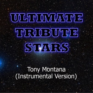 ดาวน์โหลดและฟังเพลง Future - Tony Montana (Instrumental Version) พร้อมเนื้อเพลงจาก Ultimate Tribute Stars