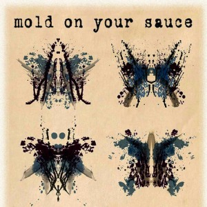 อัลบัม Mold on Your Sauce - Propaganda ศิลปิน Mold On Your Sauce