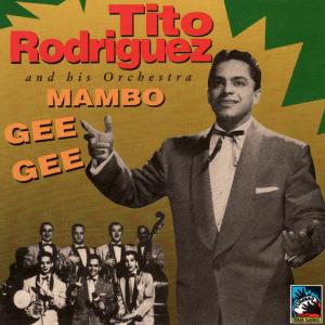 ดาวน์โหลดและฟังเพลง Mambo Gee Gee พร้อมเนื้อเพลงจาก Tito Rodriguez