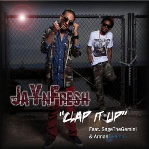 收聽Jay n Fresh的Clap It Up (feat. Sage the Gemini & Armani Depaul) [Street Version]歌詞歌曲