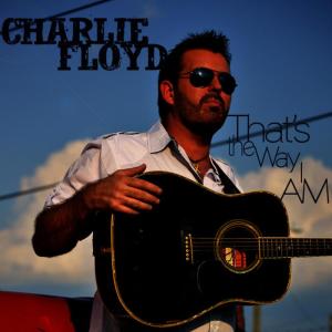 ดาวน์โหลดและฟังเพลง That's The Way I Am พร้อมเนื้อเพลงจาก Charlie Floyd