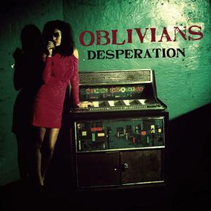 ดาวน์โหลดและฟังเพลง Desperation พร้อมเนื้อเพลงจาก Oblivians