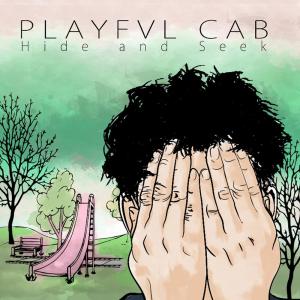 Dengarkan Hide and Seek lagu dari Playfvl Cab dengan lirik