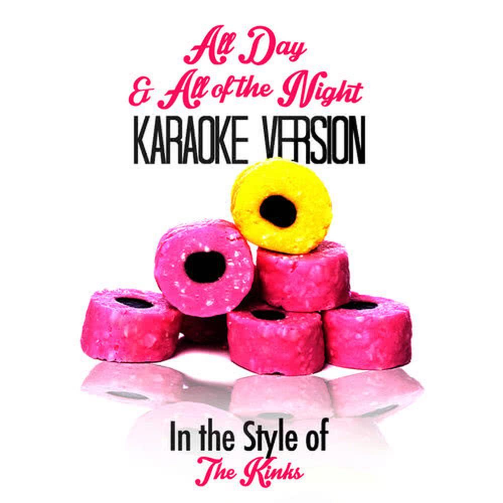 All Day & All of the Night (In the Style of the Kinks) [Karaoke Version]
