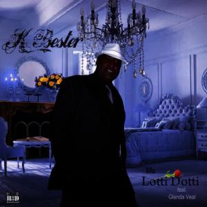 收聽K BESTER的K BESTER Ms LOTTI DOTTI (GROWN FOLKS VERSION)歌詞歌曲