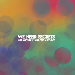 ดาวน์โหลดและฟังเพลง Melancholy พร้อมเนื้อเพลงจาก We Need Secrets