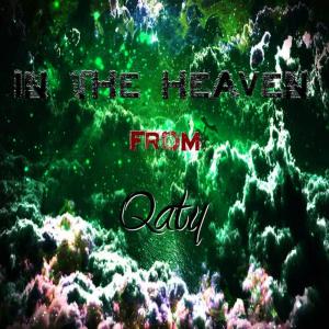 收聽Qaty的In the Heaven歌詞歌曲