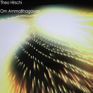 Dengarkan Om AmmaBhagavan (Version 1) lagu dari Theo Hirschi dengan lirik