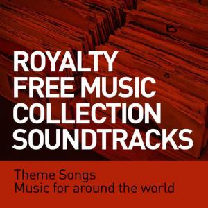 Royalty Free的專輯Royalty Free Music Collection Soundtracks - Theme Songs - Music for Around the World