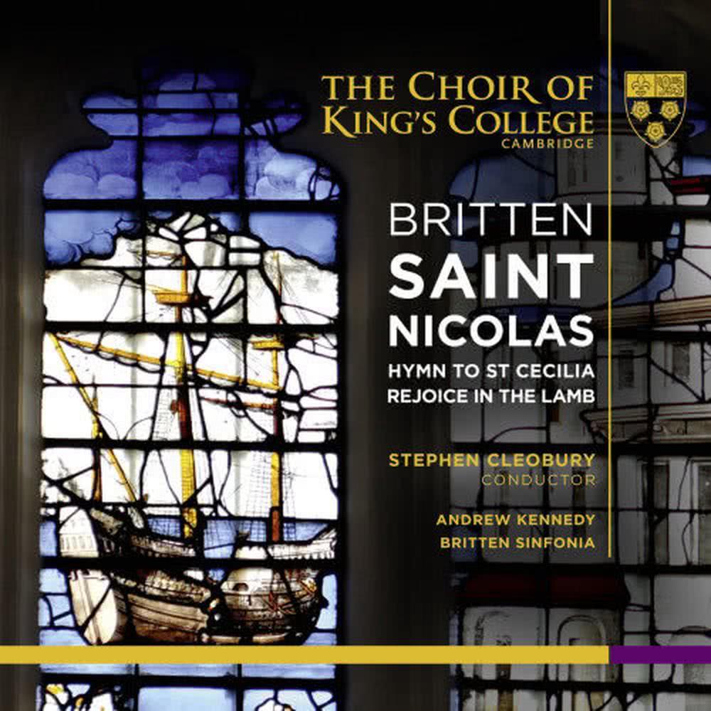 Britten: Saint Nicolas, Hymn to St Cecilia & Rejoice in the Lamb