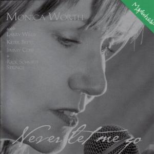 ดาวน์โหลดและฟังเพลง Never Let Me Go พร้อมเนื้อเพลงจาก Monica Worth