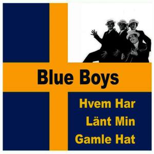 Blue Boys的專輯Hvem Har Länt Min Gamle Hat