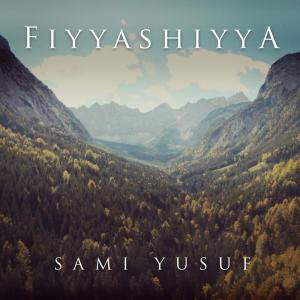 ดาวน์โหลดและฟังเพลง Fiyyashiyya พร้อมเนื้อเพลงจาก Sami Yusuf