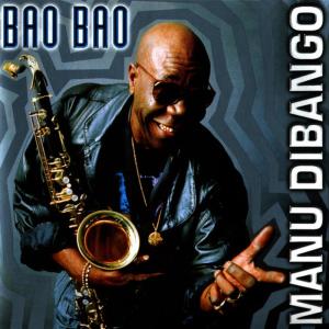 ดาวน์โหลดและฟังเพลง Bao Bao พร้อมเนื้อเพลงจาก Manu Dibango