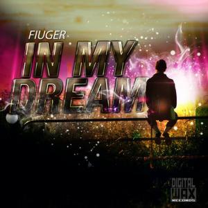 ดาวน์โหลดและฟังเพลง In My Dream พร้อมเนื้อเพลงจาก Fiuger