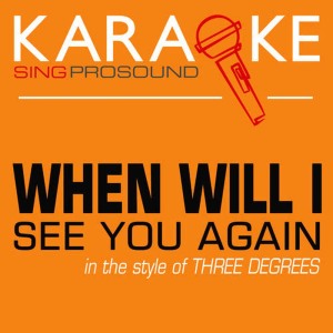 收聽ProSound Karaoke Band的When Will I See You Again (Karaoke with Background Vocal)歌詞歌曲
