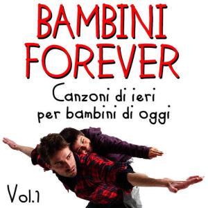 Duck Baby Band的專輯Bambini Forever Vol.1 (canzoni di ieri per bambini di oggi)