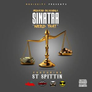 ดาวน์โหลดและฟังเพลง Need That (feat. St Spittin) พร้อมเนื้อเพลงจาก Sinatra Magic