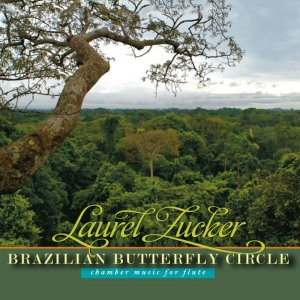 อัลบัม Brazilian Butterfly Circle: Chamber Music for Flute ศิลปิน Laurel Zucker