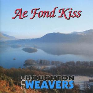 收聽The Houghton Weavers的Ae Fond Kiss歌詞歌曲