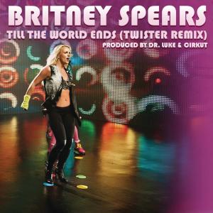 ดาวน์โหลดและฟังเพลง Till the World Ends (Twister Remix) พร้อมเนื้อเพลงจาก Britney Spears