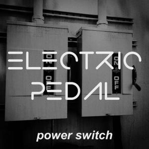 ดาวน์โหลดและฟังเพลง Power Switch พร้อมเนื้อเพลงจาก Electric Pedal