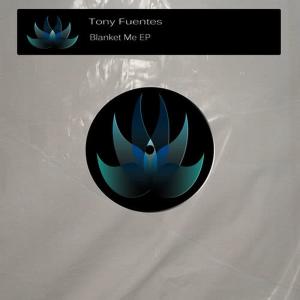 收聽Tony Fuentes的Blanket Me歌詞歌曲