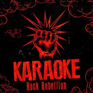 Ameritz - Karaoke的專輯Karaoke - Rock Rebellion