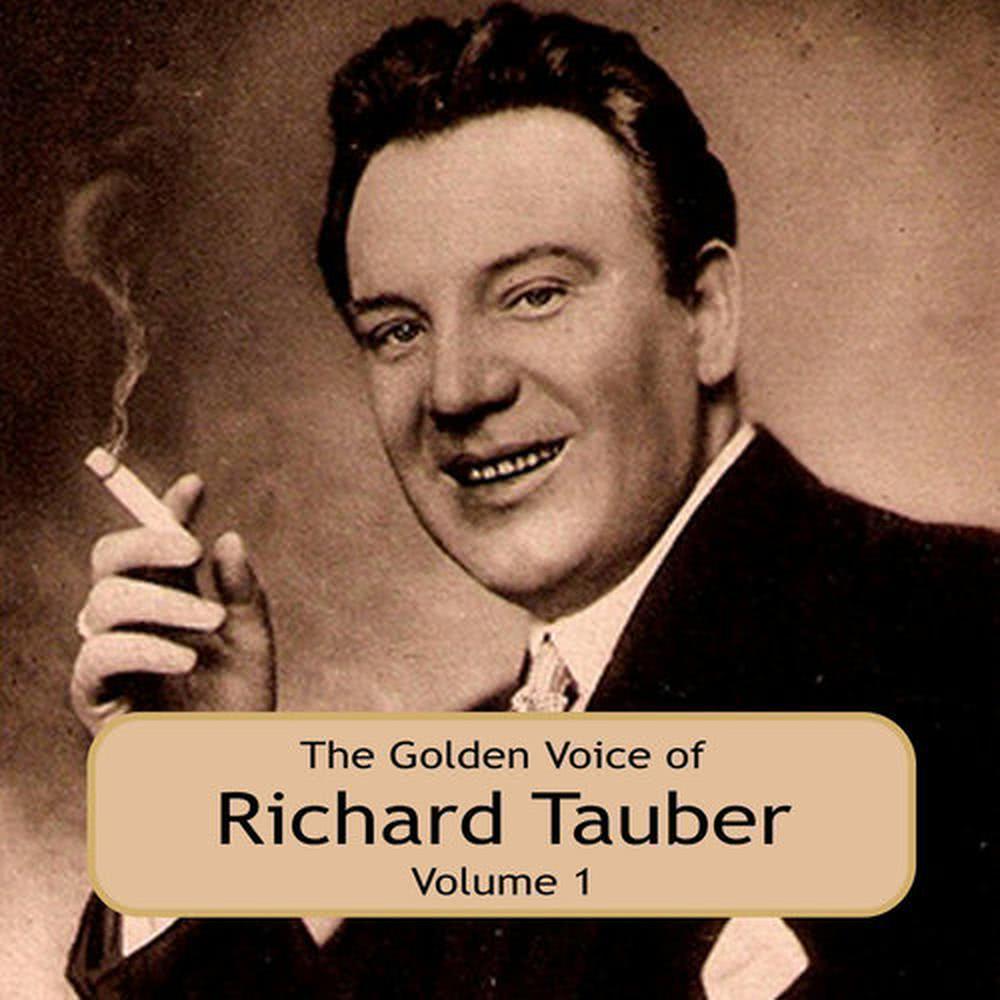 The Golden Voice of Richard Tauber, Vol. 1