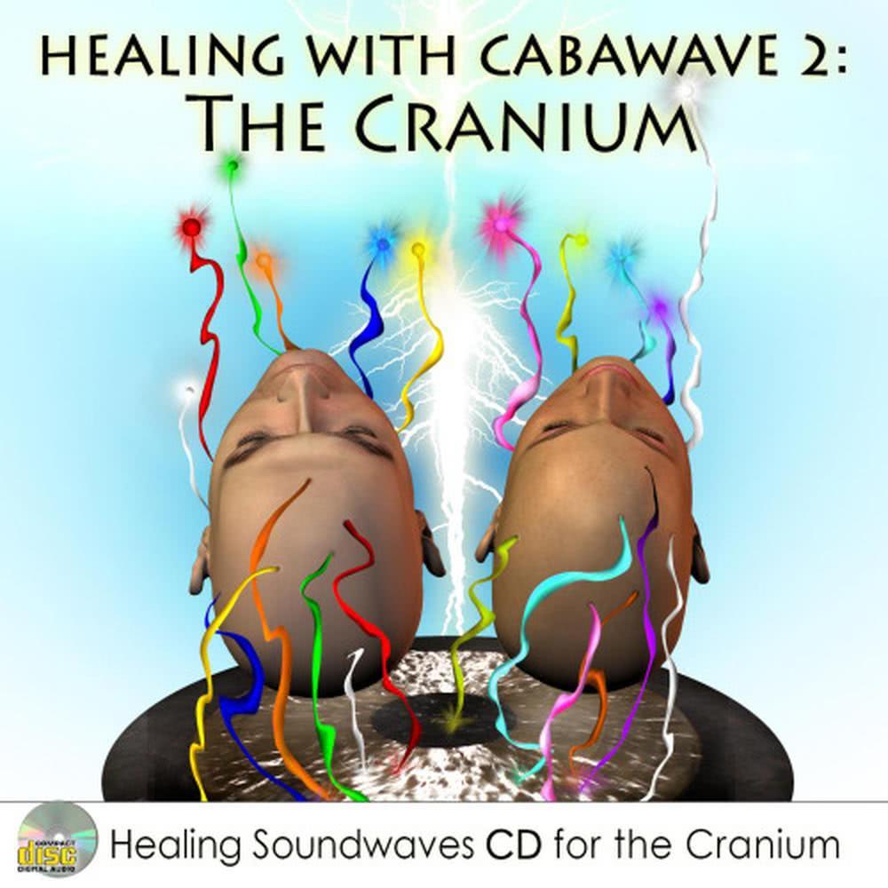 Healing with Cabawave 2: The Cranium