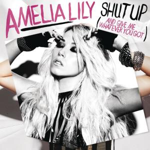 Amelia Lily的專輯Shut Up (And Give Me Whatever You Got)