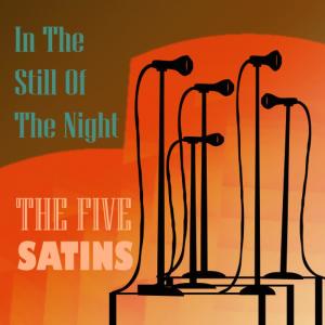 อัลบัม In the Still of the Night ศิลปิน The Five Satins
