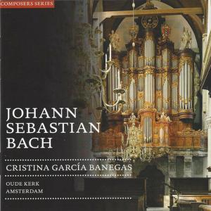 อัลบัม Johann Sebastian Bach (Oude Kerk, Amsterdam) ศิลปิน Cristina García Banegas