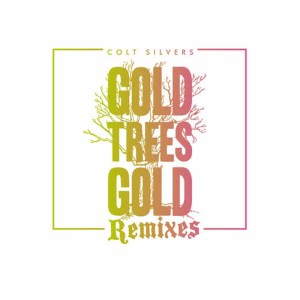 Colt Silvers的專輯Gold Trees Gold (Deluxe Version)