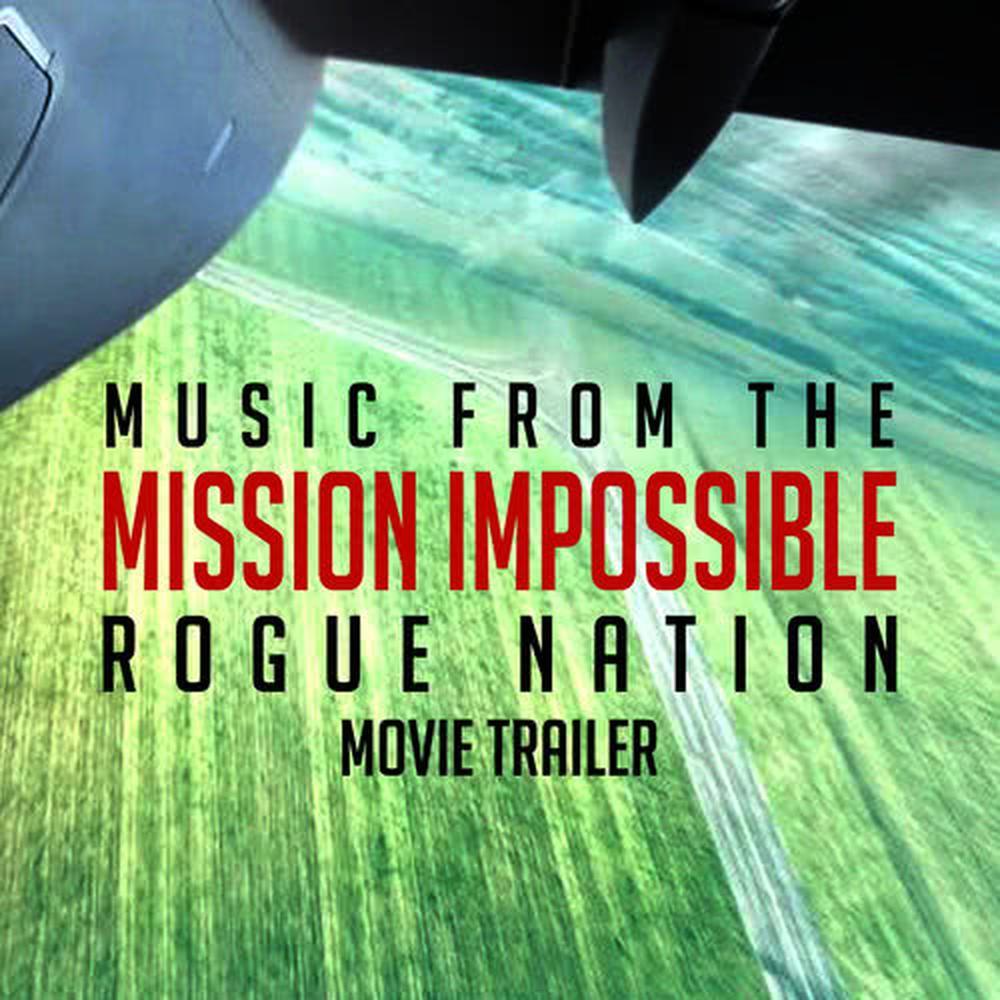 Music (From the "Mission: Impossible Rogue Nation" Movie Trailer)