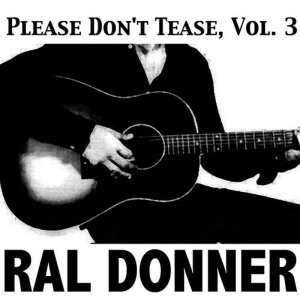 收聽Ral Donner的Tell Me Why歌詞歌曲