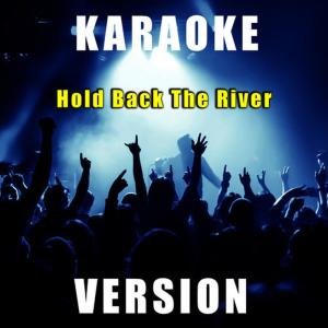 ดาวน์โหลดและฟังเพลง Hold Back the River (Karaoke Version) พร้อมเนื้อเพลงจาก Fantasy Karaoke Quartet
