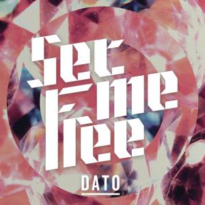 收聽DATO的Set Me Free (Satin Jacket's Remix)歌詞歌曲