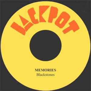收聽Blackstones的Memories歌詞歌曲