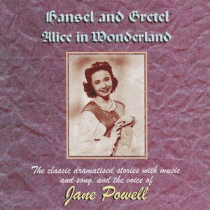 Jane Powell的專輯Hansel And Gretel / Alice In Wonderland