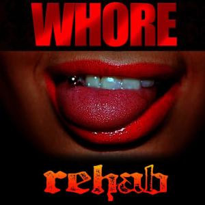 收聽Rehab的Whore歌詞歌曲