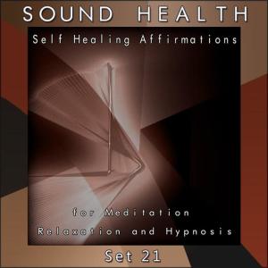 Sound Health的專輯Self Healing Affirmations (For Meditation, Relaxation and Hypnosis) [Set 21]