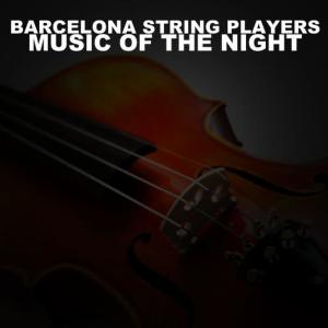 收聽Barcelona String Players的Music Of The Night (Alternate Version)歌詞歌曲