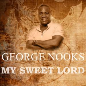 收聽George Nooks的My Sweet Lord歌詞歌曲