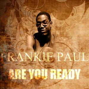 ดาวน์โหลดและฟังเพลง Are You Ready พร้อมเนื้อเพลงจาก Frankie Paul