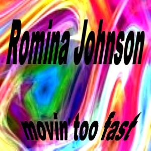 Romina Johnson的專輯Movin Too Fast